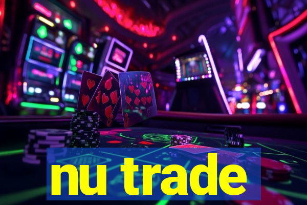 nu trade